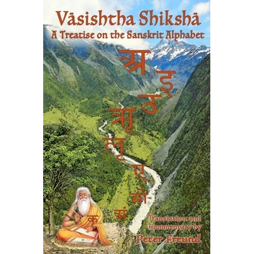 Vasishtha Shiksha: A Treatise on the Sanskrit Alphabet - Paperback