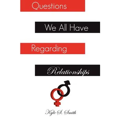 Questions We All Have Regarding Relationships - Paperback