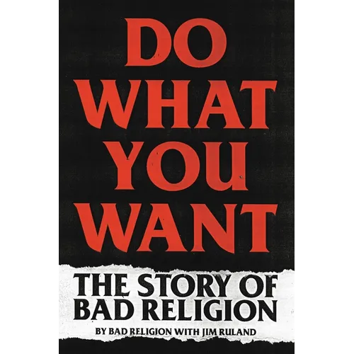 Do What You Want: The Story of Bad Religion - Paperback