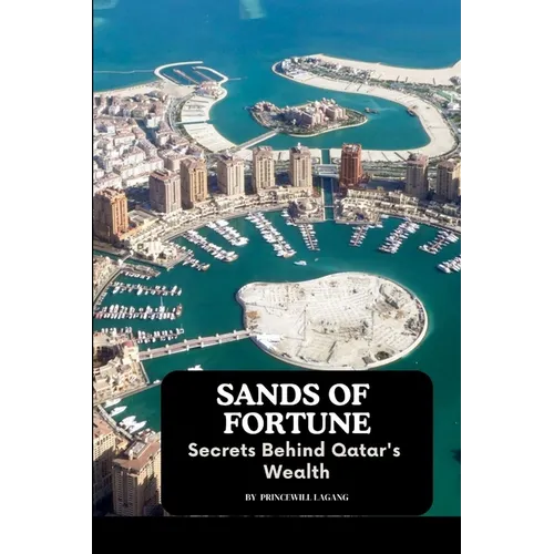 Sands of Fortune: Secrets Behind Qatar's Wealth - Paperback