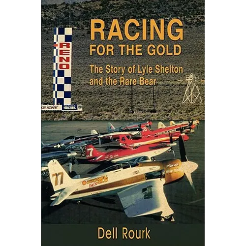 Racing for the Gold: The Story of Lyle Shelton and the Rare Bear - Paperback