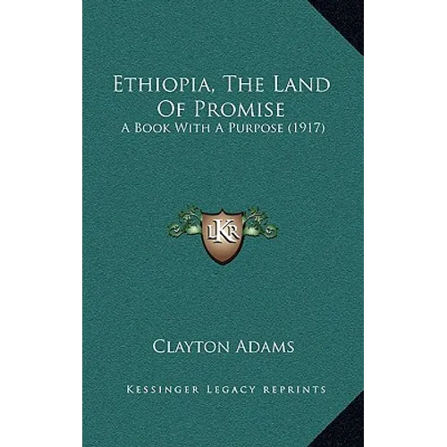 Ethiopia, The Land Of Promise: A Book With A Purpose (1917) - Paperback