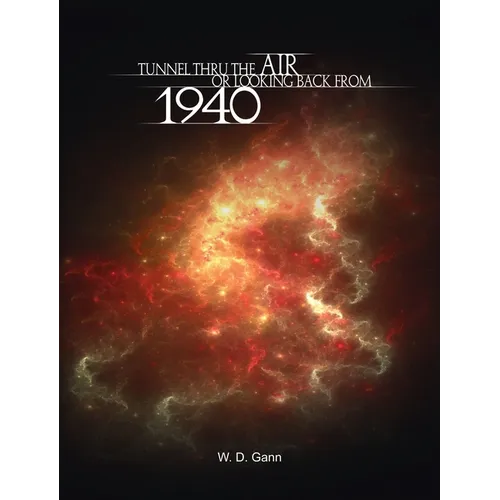Tunnel Thru the Air or Looking Back from 1940 - Hardcover