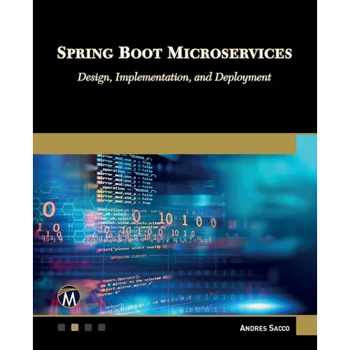 Spring Boot Microservices: Design, Implementation and Deployment - Paperback