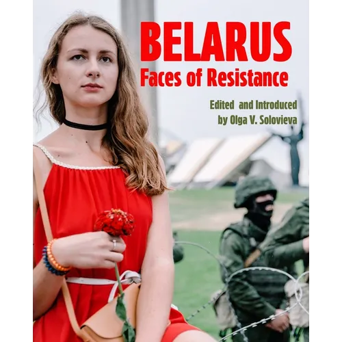 Belarus: Faces of Resistance - Paperback