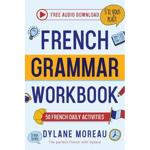 French Grammar Workbook - 50 French Grammar and Conjugation Activities for Daily Practices