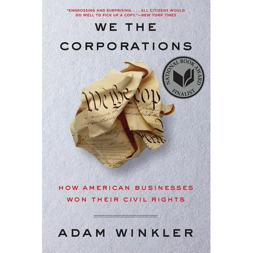 We the Corporations: How American Businesses Won Their Civil Rights - Paperback