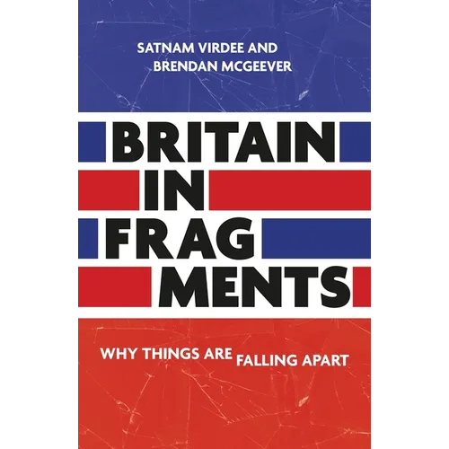 Britain in Fragments: Why Things Are Falling Apart - Paperback