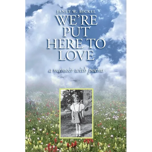 We're Put Here to Love: A Memoir with Poems - Paperback