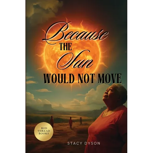 Because the Sun Would Not Move - Paperback