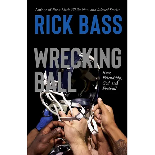 Wrecking Ball: Race, Friendship, God, and Football