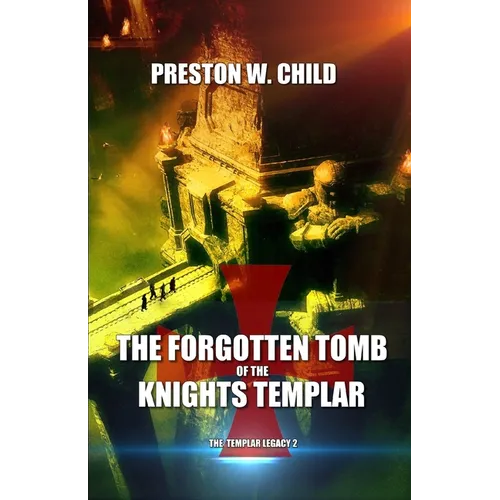 The Forgotten Tomb of the Knights Templar - Paperback