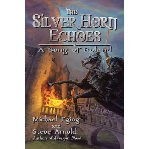 The Silver Horn Echoes: A Song of Roland - Paperback