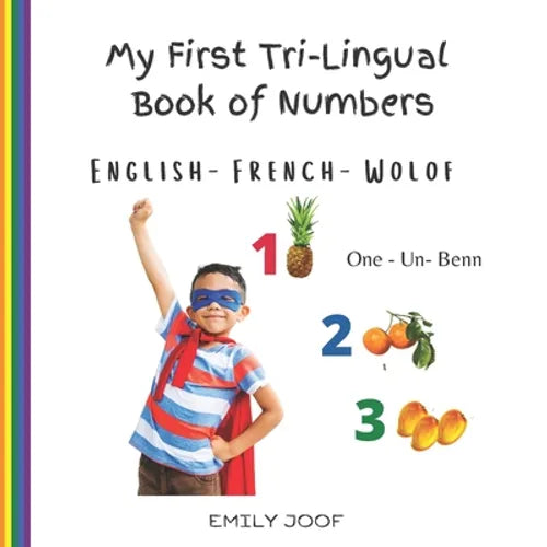 My First Tri-Lingual Book of Numbers. English- French- Wolof - Paperback