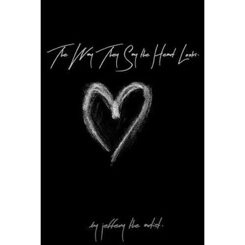 The Way They Say the Heart Looks. - Paperback