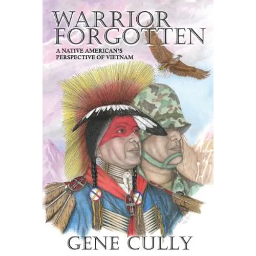 Warrior Forgotten: A Native American's Perspective of Vietnam - Paperback