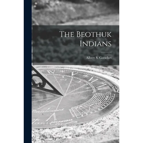 The Beothuk Indians - Paperback