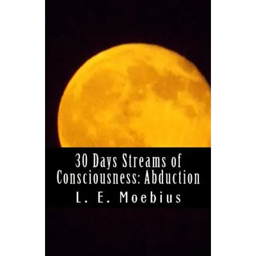 30 Days Streams of Consciousness: Abduction - Paperback