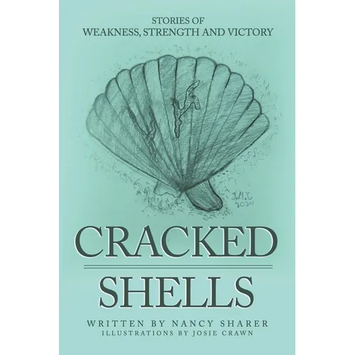 Cracked Shells: Stories of weakness, strength and victory - Paperback