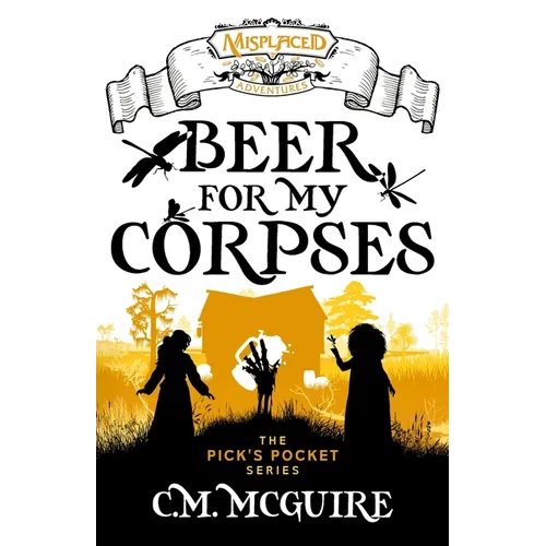 Beer For My Corpses - A Misplaced Adventures Novel - Paperback