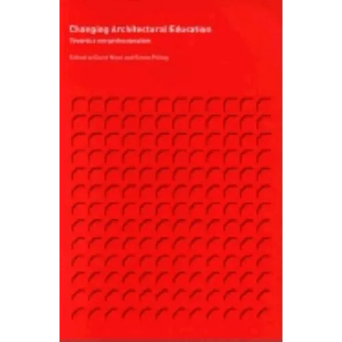 Changing Architectural Education: Towards a New Professionalism
