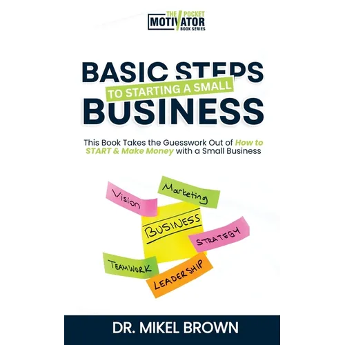 Basic Steps to Starting a Small Business - Paperback