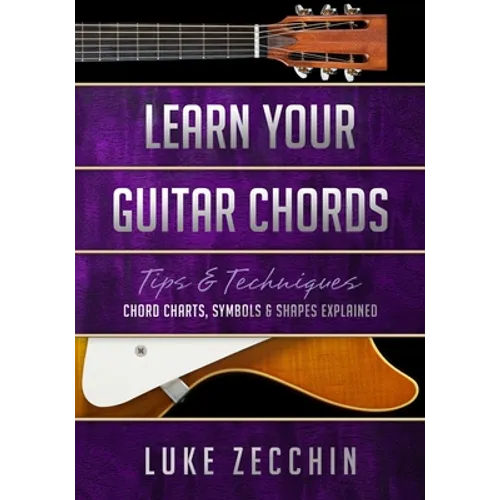 Learn Your Guitar Chords: Chord Charts, Symbols & Shapes Explained (Book + Online Bonus) - Paperback