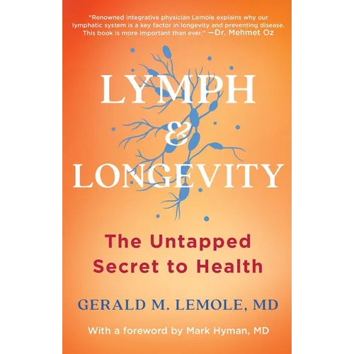 Lymph & Longevity: The Untapped Secret to Health - Hardcover