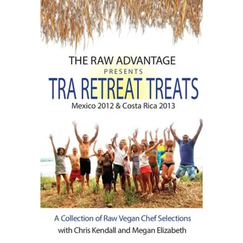 TRA Retreat Treats: Transitional Raw Gourmet Recipes - Paperback