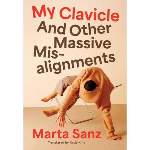 My Clavicle: And Other Massive Misalignments - Hardcover