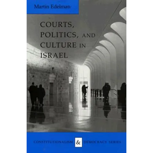Courts, Politics, and Culture in Israel - Hardcover