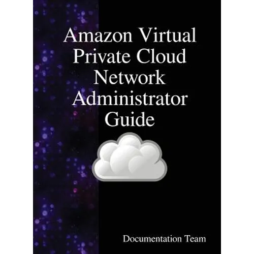 Amazon Virtual Private Cloud Network Administrator Guide