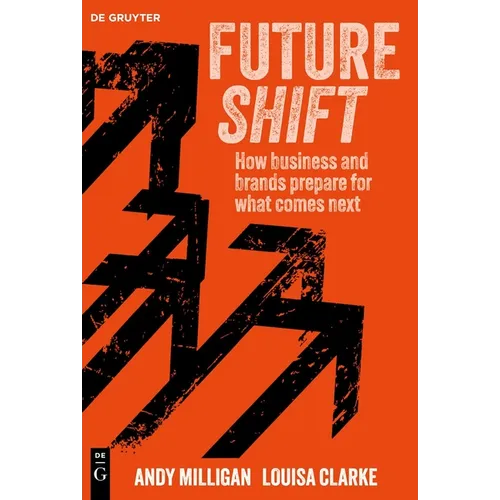 Futureshift: How Business and Brands Prepare for What Comes Next - Paperback