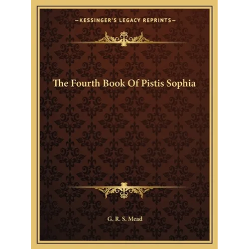 The Fourth Book Of Pistis Sophia