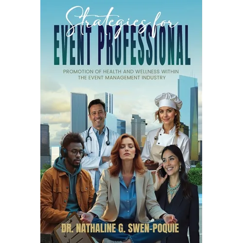 Strategies for Event Professional: Promotion of Health and Wellness Within The Event Management Industry - Paperback