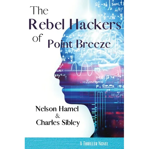 The Rebel Hackers of Point Breeze - Paperback