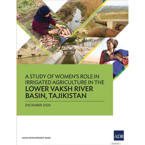 A Study of Women's Role in Irrigated Agriculture in the Lower Vaksh River Basin, Tajikistan