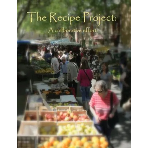 The Recipe Project: A Collaborative Effort - Paperback