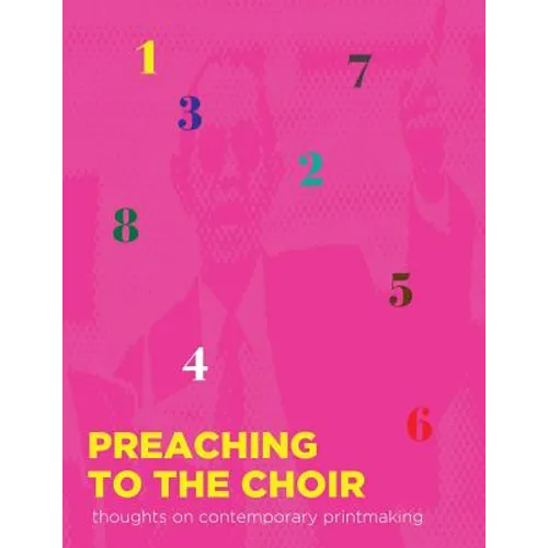 Preaching to the Choir: thoughts on contemporary printmaking