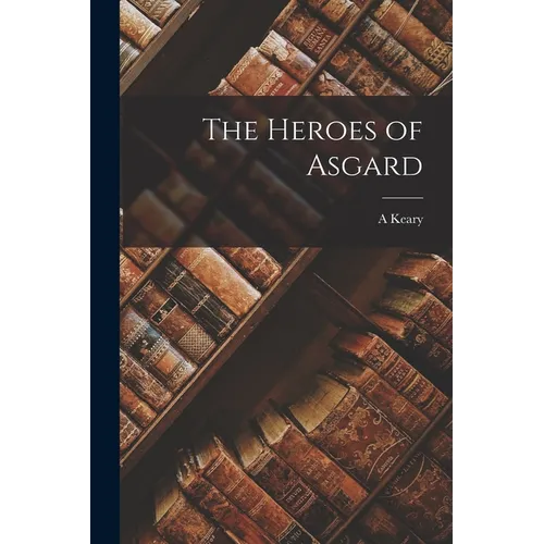 The Heroes of Asgard - Paperback