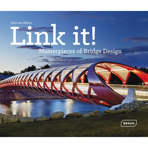 Link It!: Masterpieces of Bridge Design - Hardcover