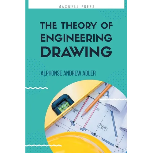 The Theory of Engineering Drawing