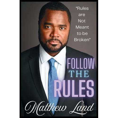 Follow The Rules: Rules are not meant to be broken - Paperback