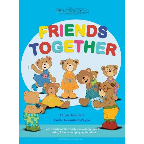 Friends Together: A Bear Buddies Learning Adventure: learn and practice early social language for making friends and playing together - Hardcover