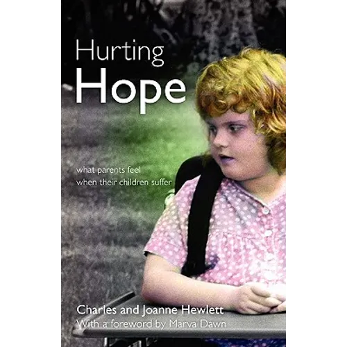 Hurting Hope: What Parents Feel When Their Children Suffer - Paperback