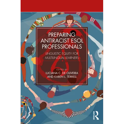 Preparing Antiracist ESOL Professionals: Linguistic Equity for Multilingual Learners - Paperback