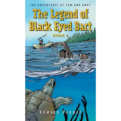 The Legend of Black Eyed Bart, Book 2: The Adventures of Tom and Andy - Hardcover
