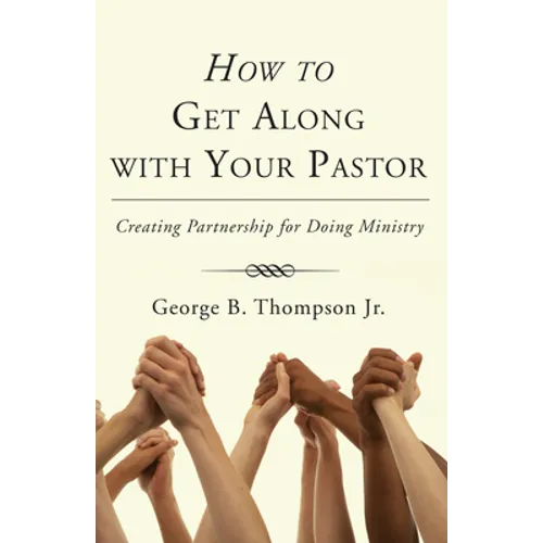 How to Get Along with Your Pastor - Paperback