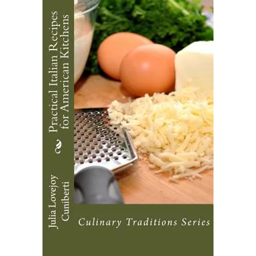 Practical Italian Recipes for American Kitchens: Culinary Traditions Series - Paperback