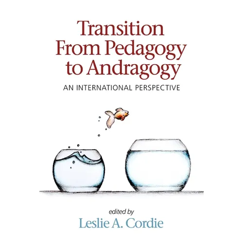 Transition from Pedagogy to Andragogy: An International Perspective
